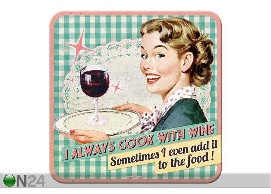 Retro lasinalusta I always cook with wine... 4 kpl kuvasuurennos