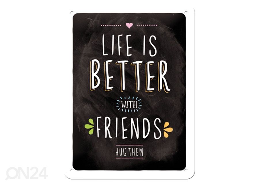 Retro metallitaulu Life is better with friends 15x20 cm kuvasuurennos