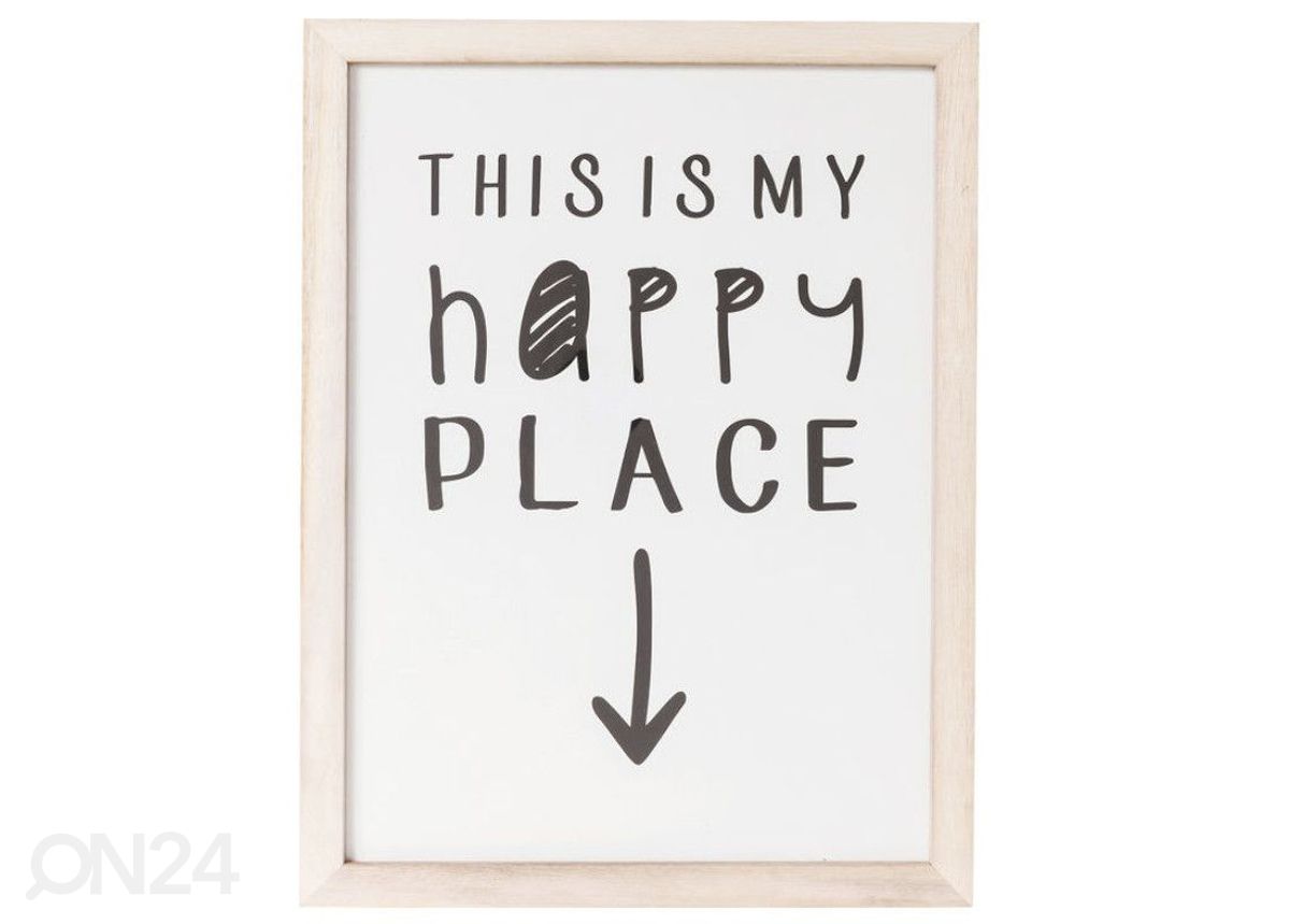 Taulu Happy Place 38x50 cm kuvasuurennos